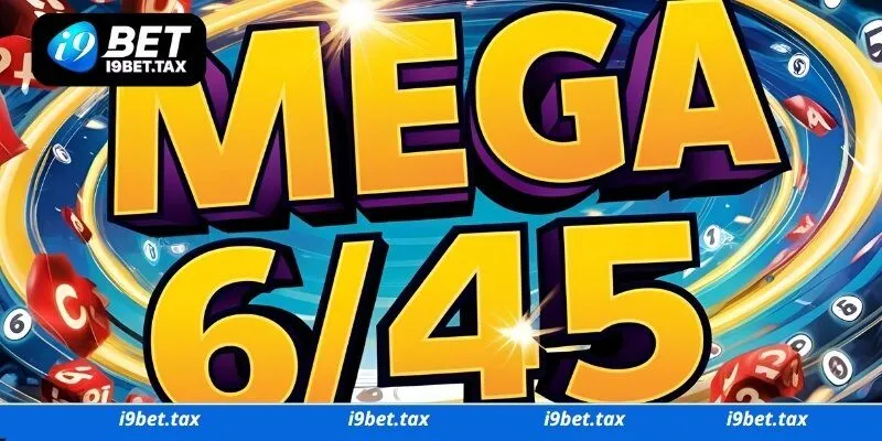 Tổng quan Mega 6/45 i9bet