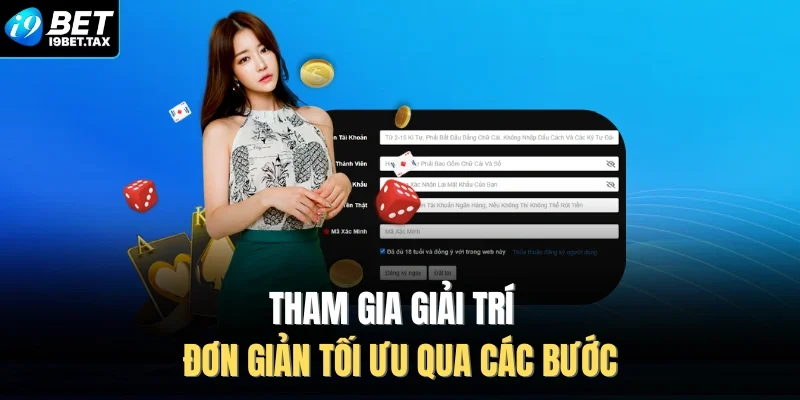 Tham gia giải trí đơn giản tối ưu qua các bước